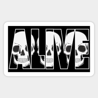 Alive Skulls Birthday Gift Science Fiction Shirt. Skulls are alive, at least this shirt says so 2 Sticker